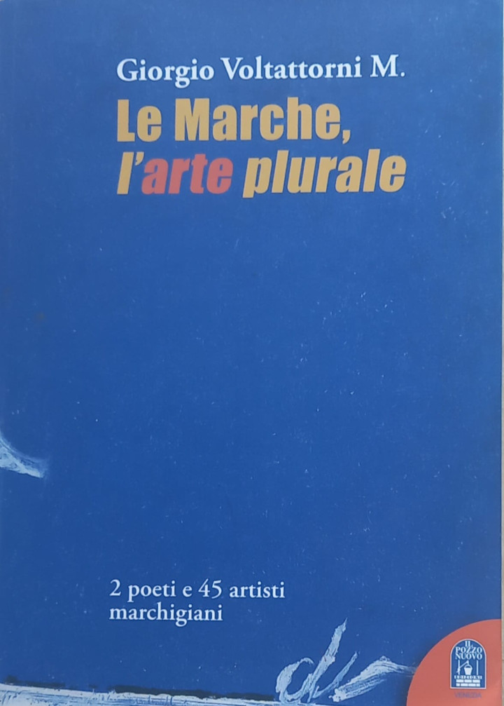 Le Marche, l’arte plurale